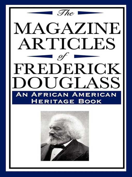 Title details for The Magazine Articles of Frederick Douglass by Frederick Douglass - Available